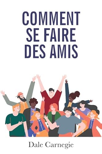Comment se faire des amis