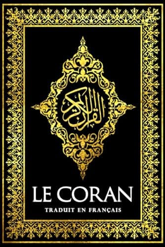 Le Coran en français Couverture Noir ( Le Noble Coran est notre Saint Livre. le Quran Il a été révélé à notre Prophète Bien-Aimé Mohamed. القرآن الكريم كامل مترجم باللغة الفرنسية)